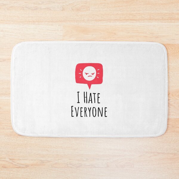 Item preview, I hate everyone designed and sold by FunEyeDesign.