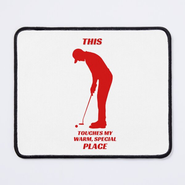 Item preview, This Touches my Warm, Special Place - GOLF (Variant #2) designed and sold by PoppysPrintings.