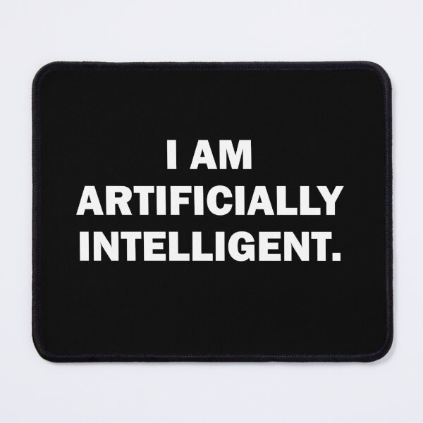 Item preview, I am Artificially Intelligent Quote designed and sold by Tetete.