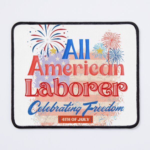 Item preview, 4th Of July, All American Laborer Celebrating Freedom, July 4th Laborer, Independence Day Gifts for Laborers, Independence Day designed and sold by ShopULove.