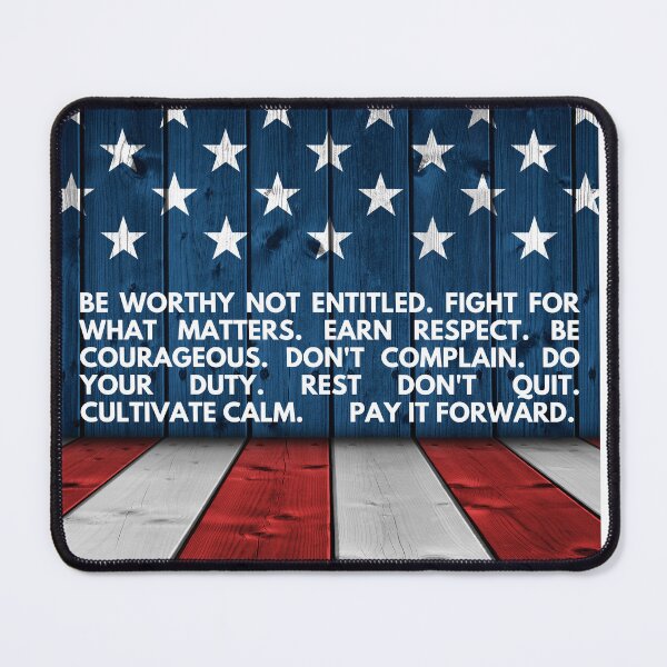 Item preview, Be worthy not entitled. Fight for what matters. Earn respect. Be courageous. Don't complain. Do your duty. Rest don't quit. Cultivate calm. Pay it forward.  designed and sold by Heterodoxster.
