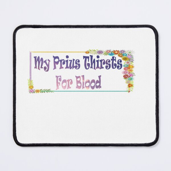 Item preview, My Prius Thirsts For Blood designed and sold by Ginny 168.