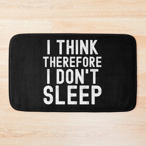 Item preview, I Think Therefore I Don't Sleep designed and sold by Peter Stawicki.