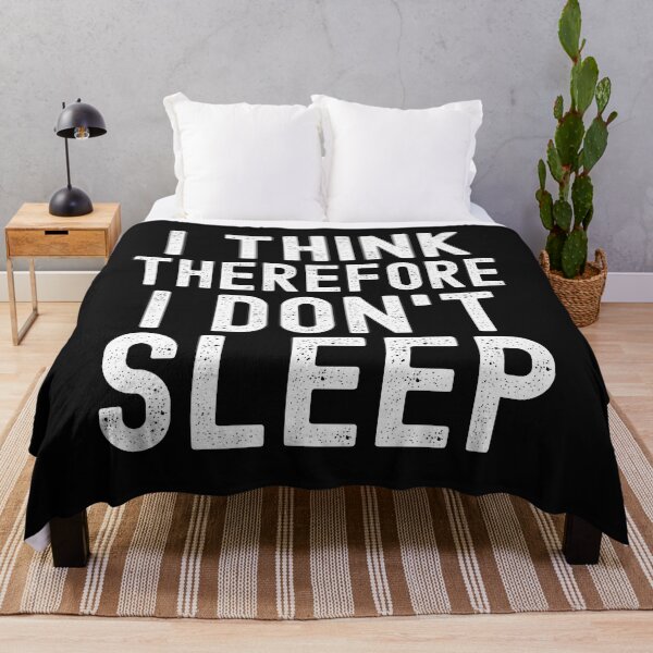 Item preview, I Think Therefore I Don't Sleep designed and sold by Peter Stawicki.