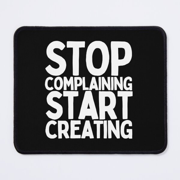 Item preview, Stop Complaining Start Creating designed and sold by Heterodoxster.
