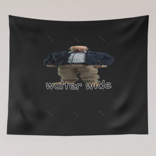 Item preview, walter wide breaking bad walter white parody  designed and sold by NanlizabMcgive.