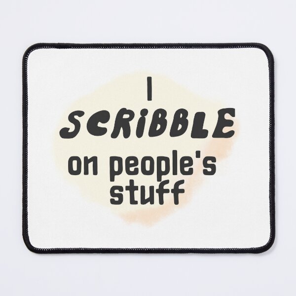 Item preview, I scribble on people's stuff sticker by DozyJov designed and sold by DozyJov.