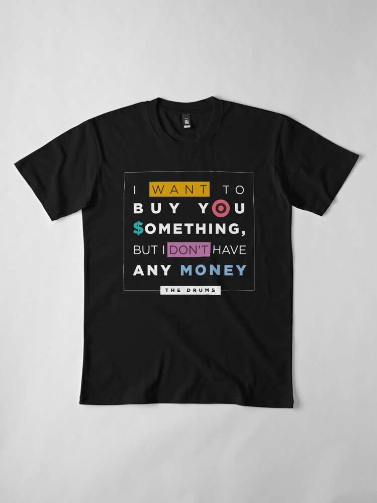 Alternate view of The Drums - Money Premium T-Shirt
