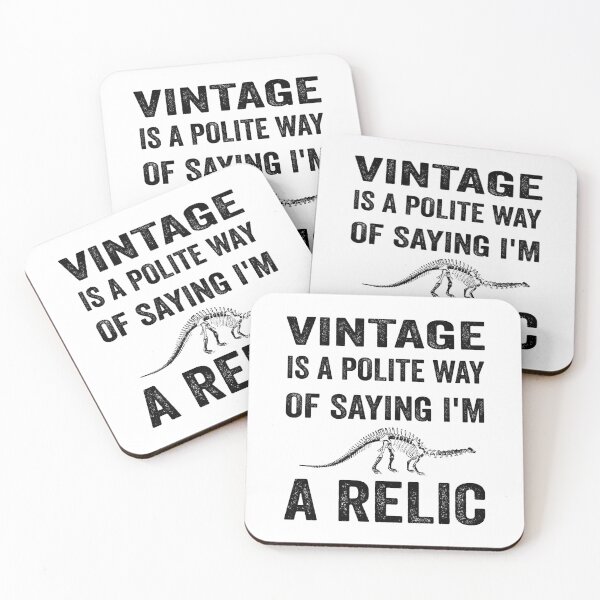Item preview, Vintage is a polite way of saying I’m a relic designed and sold by TJHstudio.