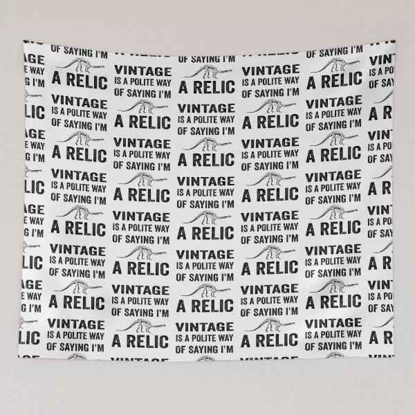 Item preview, Vintage is a polite way of saying I’m a relic designed and sold by TJHstudio.