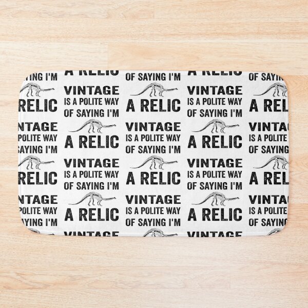 Item preview, Vintage is a polite way of saying I’m a relic designed and sold by TJHstudio.