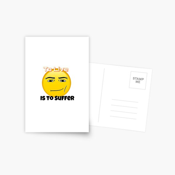 To live is to suffer (Roblox face emoji) Poster for Sale by omibenj