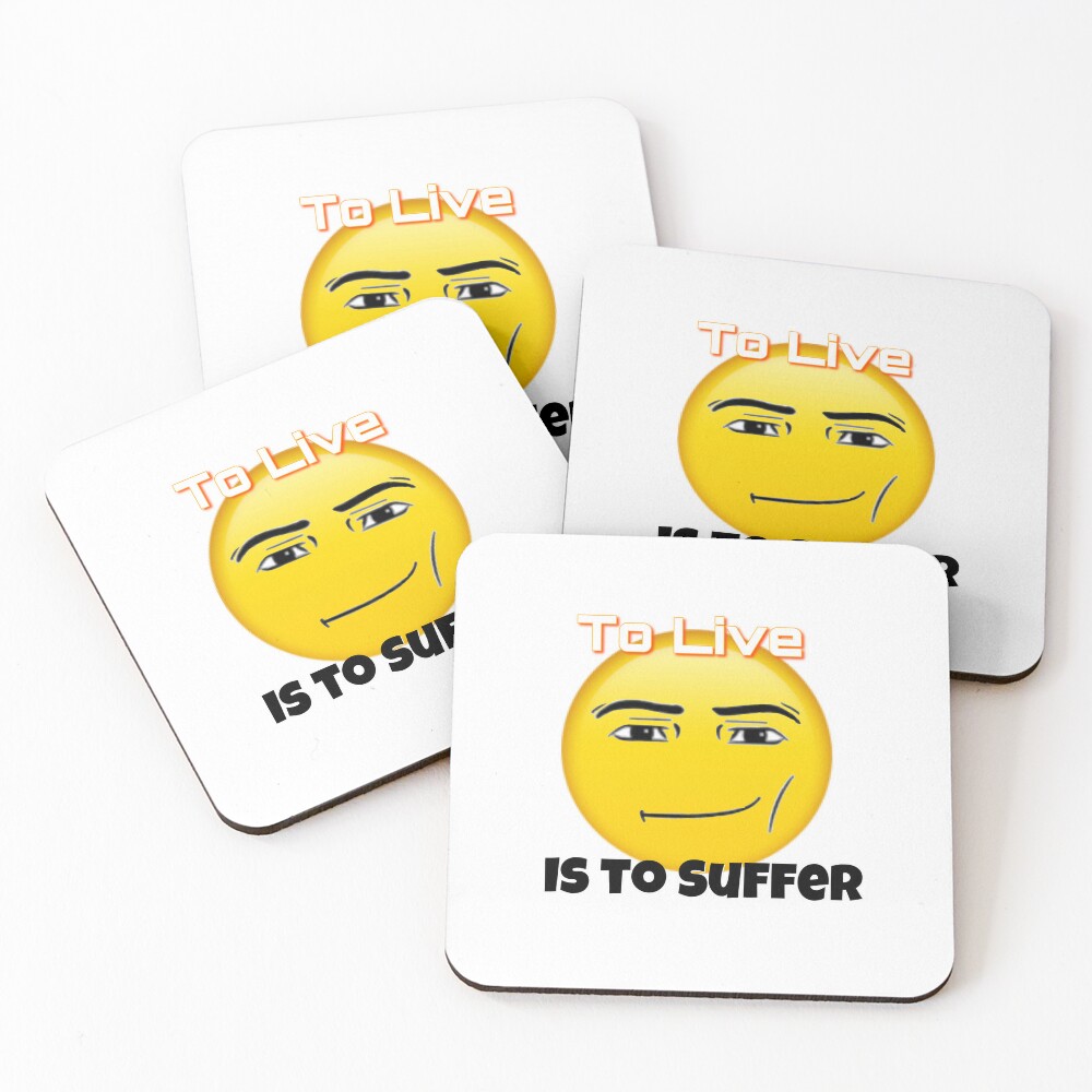 To live is to suffer (Roblox face emoji) Poster for Sale by omibenj