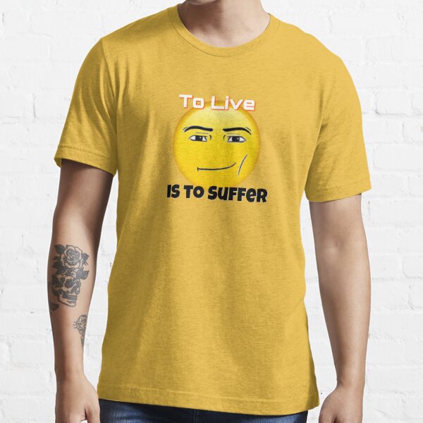 To live is to suffer (Roblox face emoji) Poster for Sale by omibenj