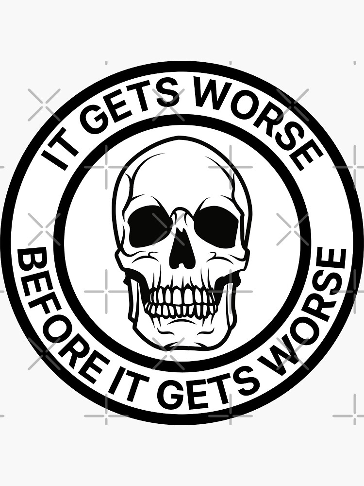 Thumbnail 3 of 3, Sticker, It Gets Worse Before It Gets Worse designed and sold by AshandOakShopp.