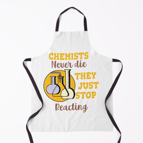 Item preview, Chemists Never Die They Just Stop Reacting designed and sold by beefrancky.