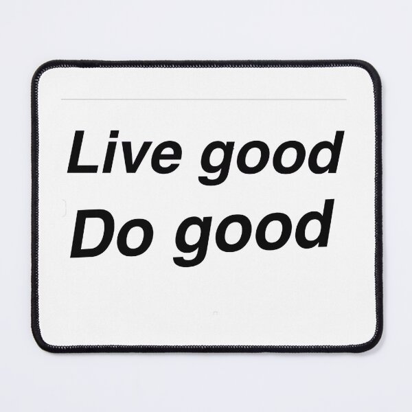 Item preview, Live good do good designed and sold by Fundigitalart.