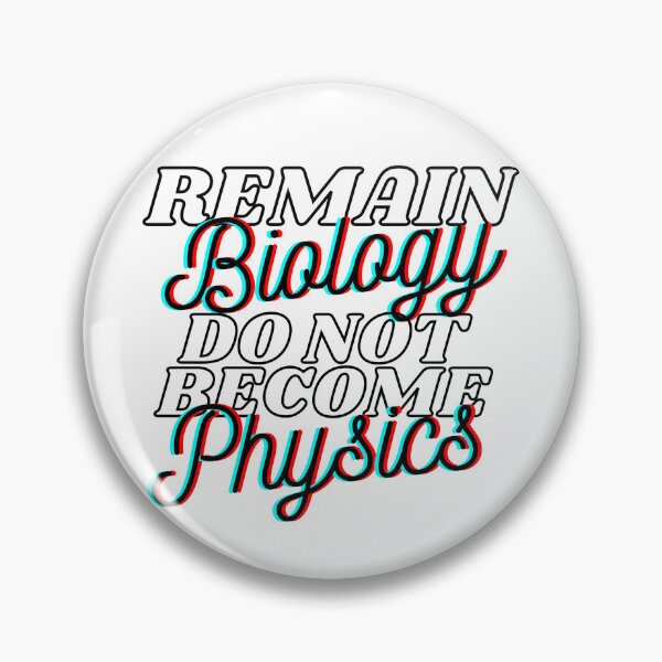 Item preview, remain biology do not become physics designed and sold by spottedhound.