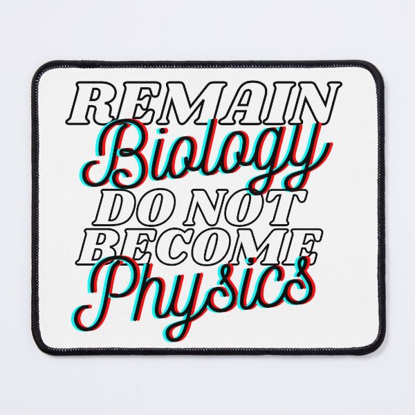 Item preview, remain biology do not become physics designed and sold by spottedhound.
