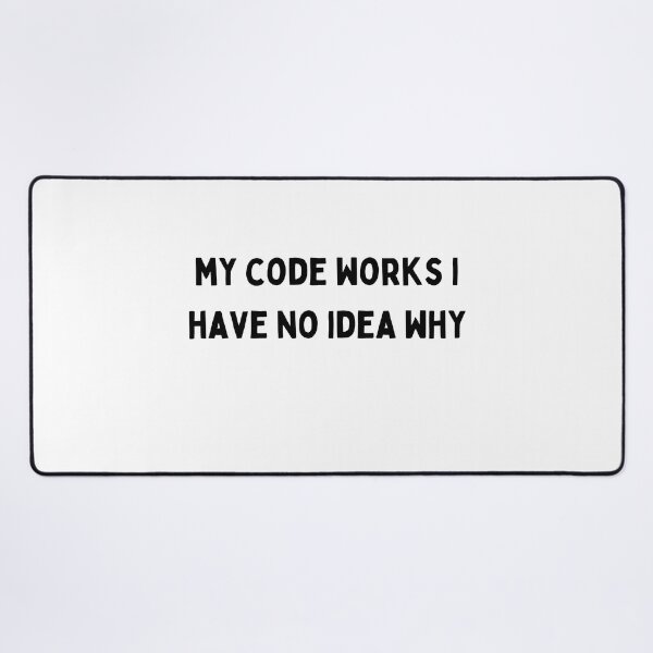 Item preview, my code works i have no idea why Black and White Sarcastic funny Quote meme designed and sold by Mindlimes.