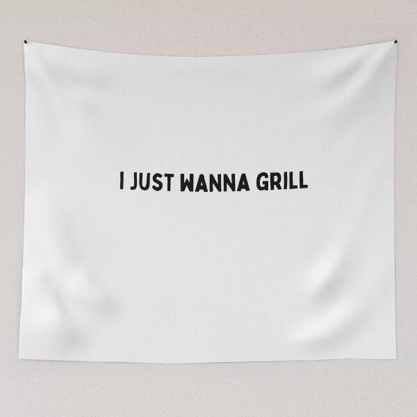Item preview, i just wanna grill Black and White Sarcastic funny Quote meme designed and sold by Mindlimes.