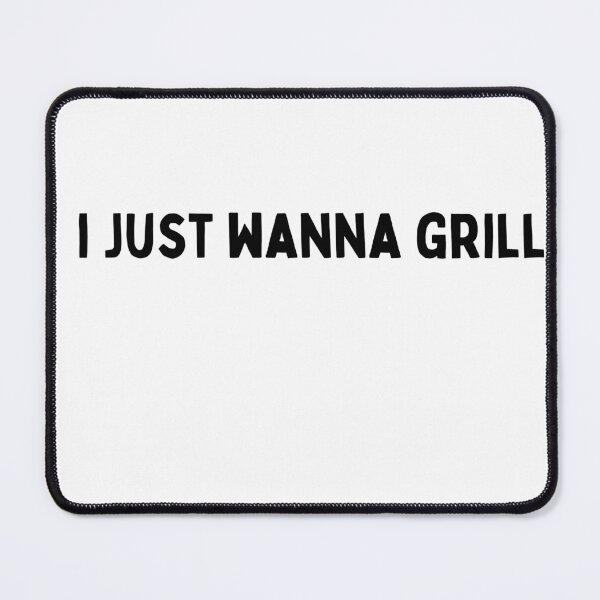 Item preview, i just wanna grill Black and White Sarcastic funny Quote meme designed and sold by Mindlimes.