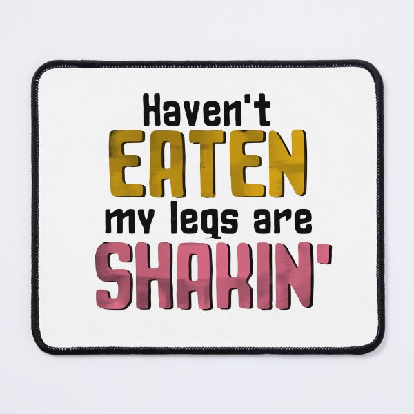 Item preview, Haven't eaten my legs are shakin' sticker by DozyJov designed and sold by DozyJov.