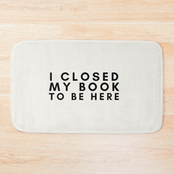 Item preview, I closed my book to be here designed and sold by LunaRoseReads.