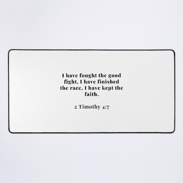 Item preview, BIBLE VERSE I HAVE FOUGHT THE GOOD FIGHT, I HAVE FINISHED THE RACE. I HAVE KEPT THE FAITH. designed and sold by ThePinkProject.