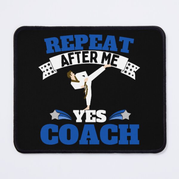 Item preview, Repeat After Me Yes Coach Karate - Blue Black - Funny Sports designed and sold by GymWearDepot.