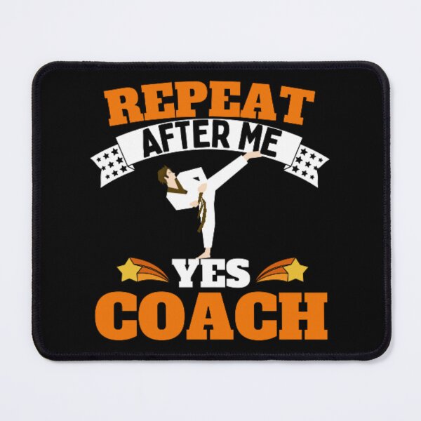 Item preview, Repeat After Me Yes Coach Karate - Orange Black - Funny Sports designed and sold by GymWearDepot.