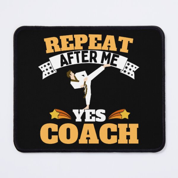 Item preview, Repeat After Me Yes Coach Karate - Yellow Black - Funny Sports designed and sold by GymWearDepot.