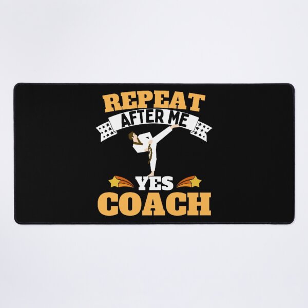 Item preview, Repeat After Me Yes Coach Karate - Yellow Black - Funny Sports designed and sold by GymWearDepot.
