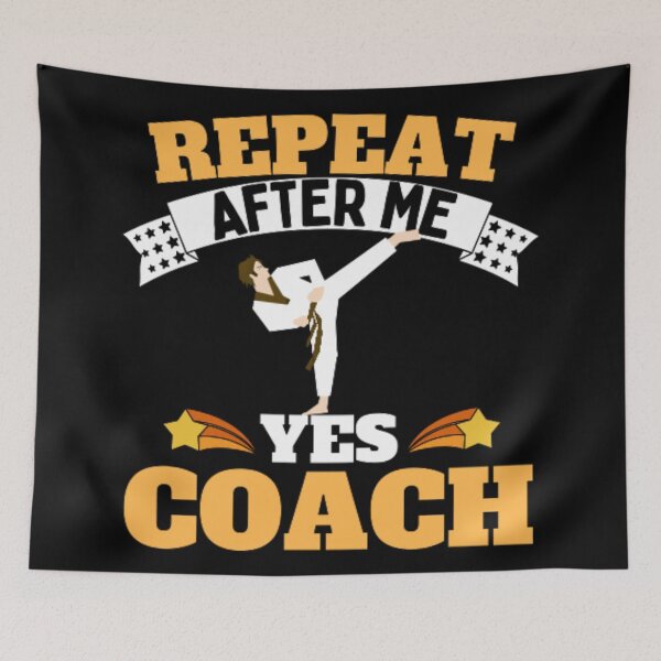 Item preview, Repeat After Me Yes Coach Karate - Yellow Black - Funny Sports designed and sold by GymWearDepot.