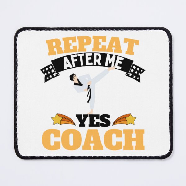 Item preview, Repeat After Me Yes Coach Karate - Yellow White - Funny Sports designed and sold by GymWearDepot.