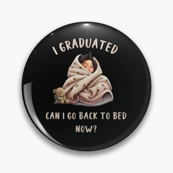 Item preview, I graduated Can I Go To Bed Now? designed and sold by SunnyFunnyArt.