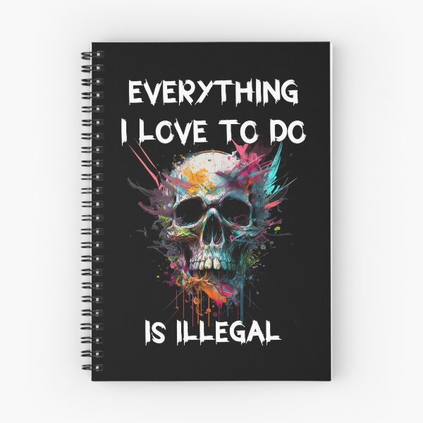Item preview, Everything i love to do is illegal designed and sold by SunnyFunnyArt.