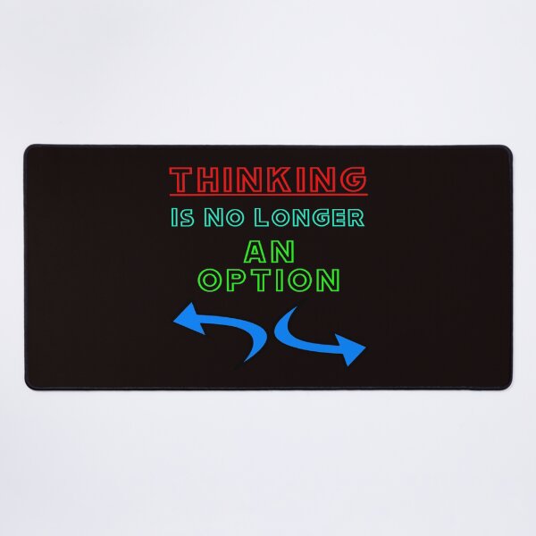 Item preview, Thinking Is No Longer An Option designed and sold by alien almanac.