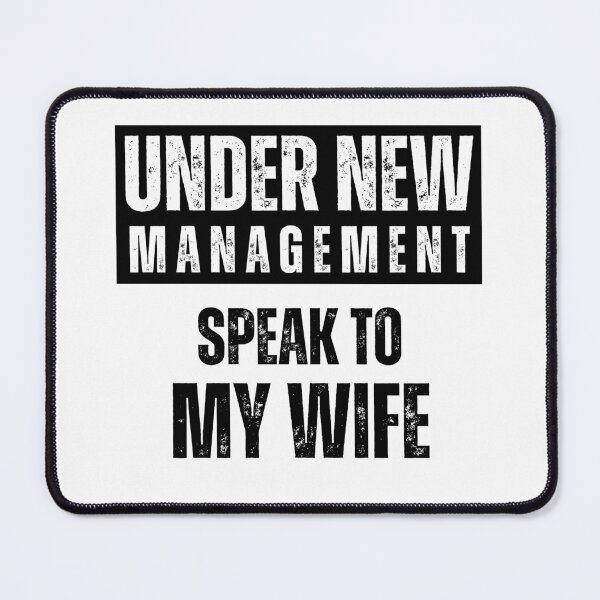 Item preview, Under New Management Speak To My Wife | Funny Quotes designed and sold by GaartLabs.