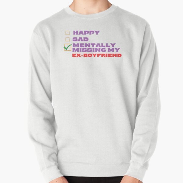 Ex Boyfriend Hoodies Sweatshirts for Sale Redbubble