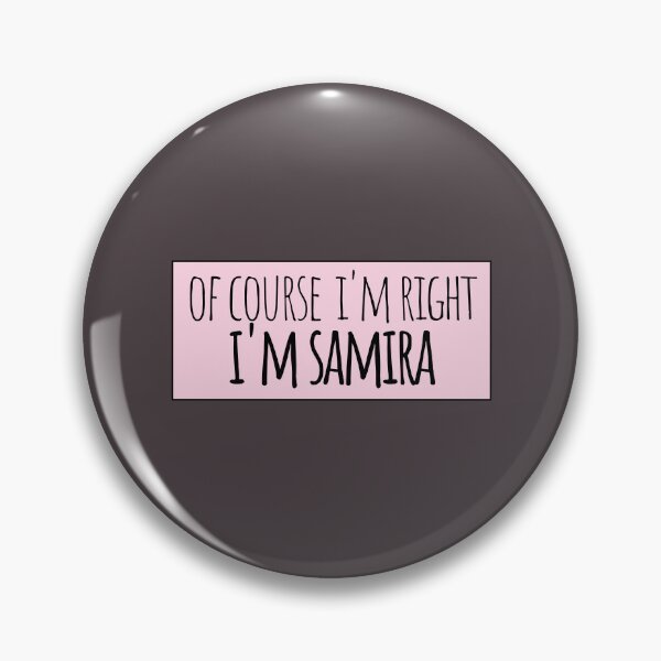 Item preview, Of Course I'm Right I'm Samira Funny Personalized designed and sold by kindxinn.
