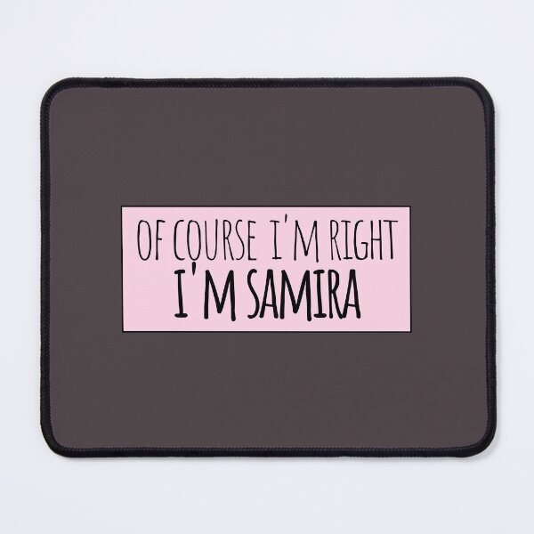 Item preview, Of Course I'm Right I'm Samira Funny Personalized designed and sold by kindxinn.