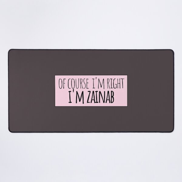 Item preview, Of Course I'm Right I'm Zainab Funny Personalized designed and sold by kindxinn.