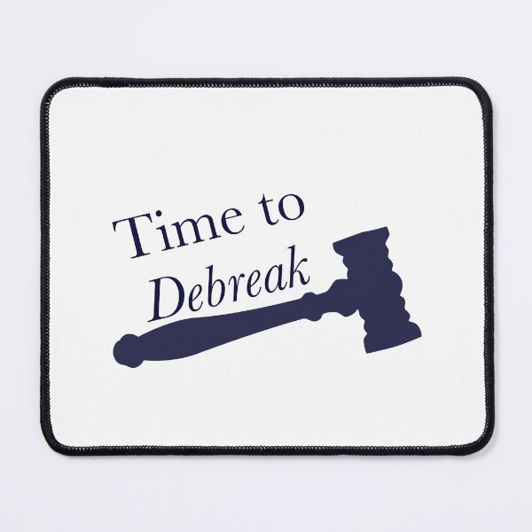 Item preview, Time to //Debreak// designed and sold by debatethewayout.