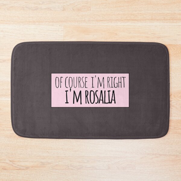 Item preview, Of Course I'm Right I'm Rosalia Funny Personalized designed and sold by kindxinn.