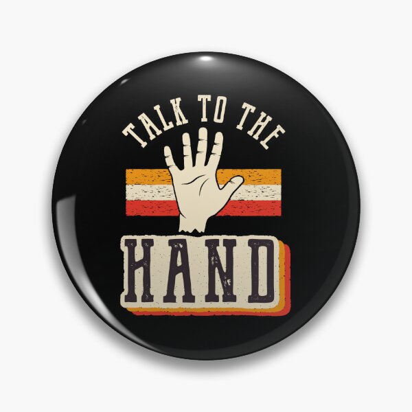 Item preview, Talk to the Hand designed and sold by CreoTshirts.