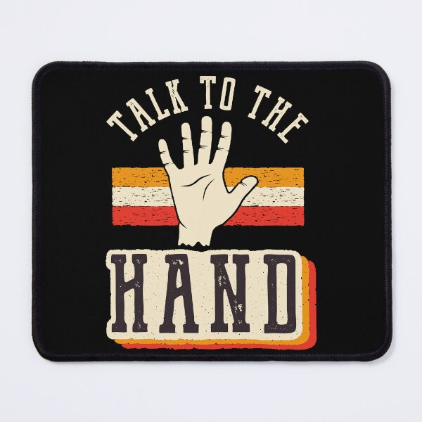 Item preview, Talk to the Hand designed and sold by CreoTshirts.