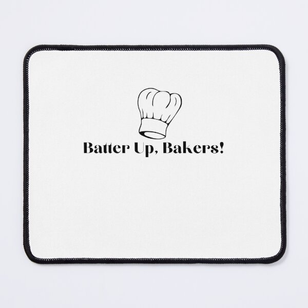 Item preview, Batter Up, Bakers! designed and sold by Cactus202.