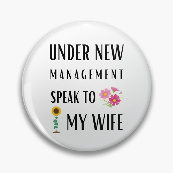 Item preview, Under New Management Speak To My Wife | Funny Quotes designed and sold by GaartLabs.