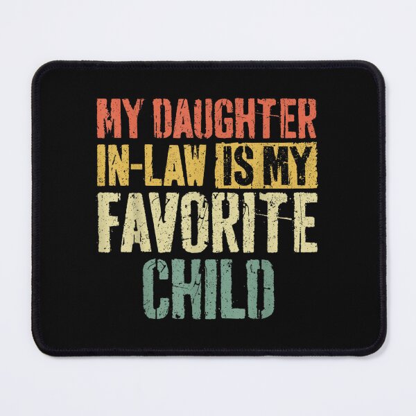 Item preview, My Daughter In Law Is My Favorite Child designed and sold by barasnert.